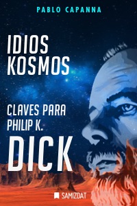 IDIOS KOSMOS<br>Claves para Philip K. Dick